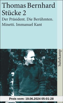 Stücke 2 (Der Präsident / Die Berühmten / Minetti / Immanuel Kant)